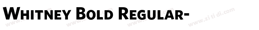 Whitney Bold Regular字体转换 Whitney Bold Regular字体转换